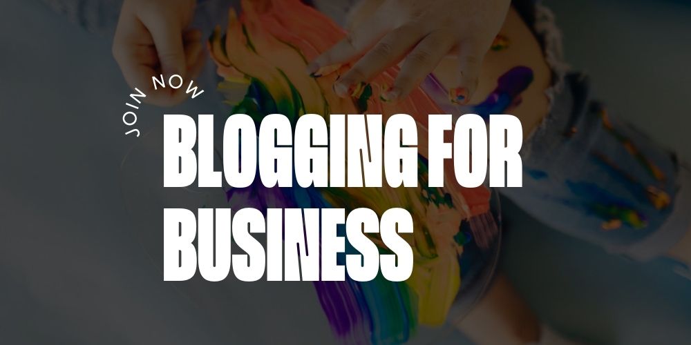 Graphic that says "Join Now. Blogging for Business."