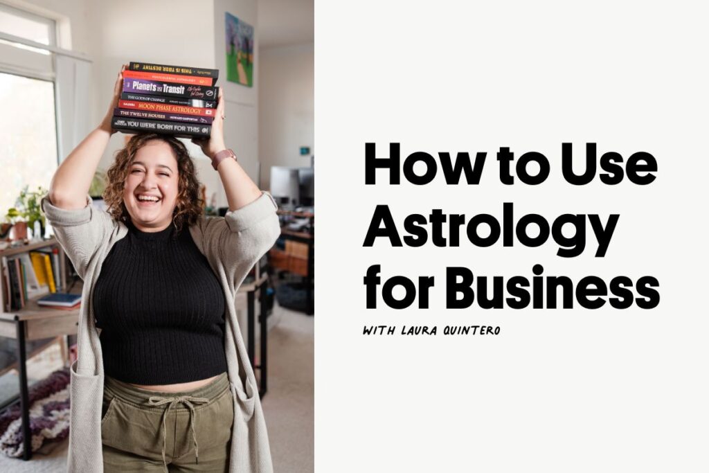 Image of a woman holding a stack of books on top of her head on the left with text on the right that reads "How to use astrology for business with Laura Quintero". 