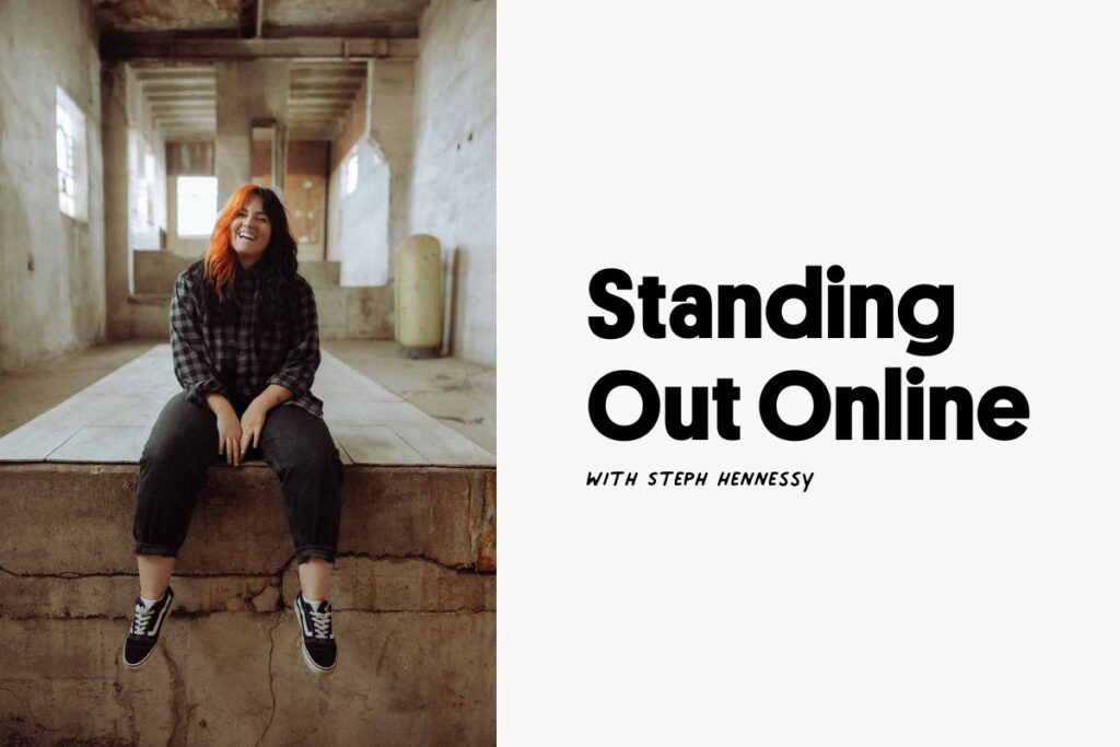 A woman sitting on a ledge smiling on the left with text on the right that reads "Standing Out Online with Steph Hennessy". 